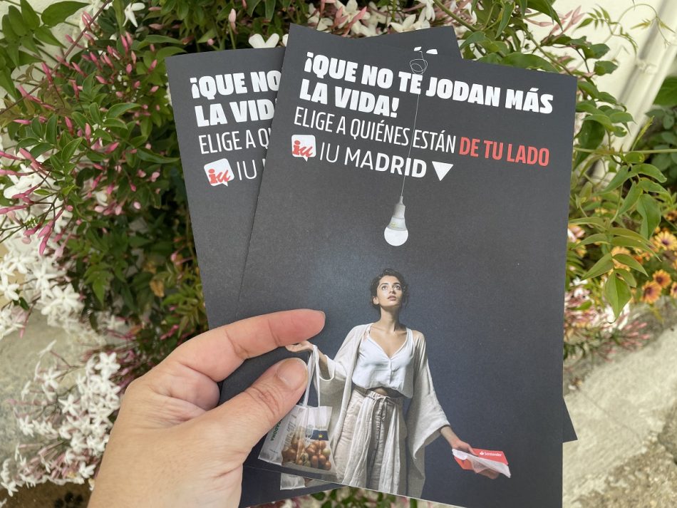 El PP presenta una denuncia contra Izquierda Unida en Madrid por un panfleto que reza «¡Qué no te jodan más la vida! Elige a quiénes están de tu lado»