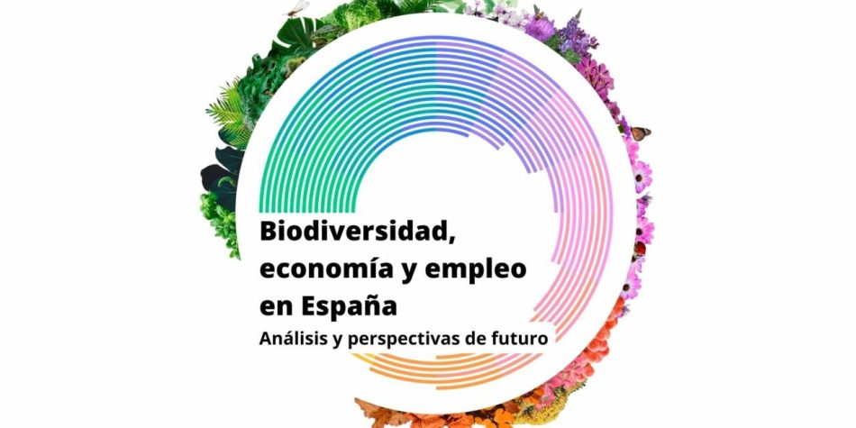 Una economía respetuosa con la biodiversidad podría generar un millón de empleos nuevos 