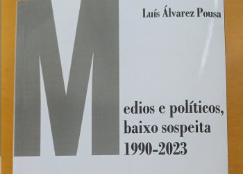Luís Álvarez Pousa publica ‘Medios e políticos, baixo sospeita. 1990-2023’