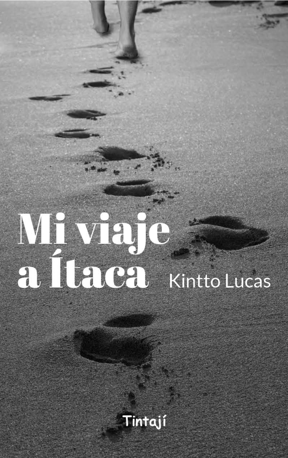 A propósito del Mi viaje a Ítaca, nuevo libro de Kintto Lucas