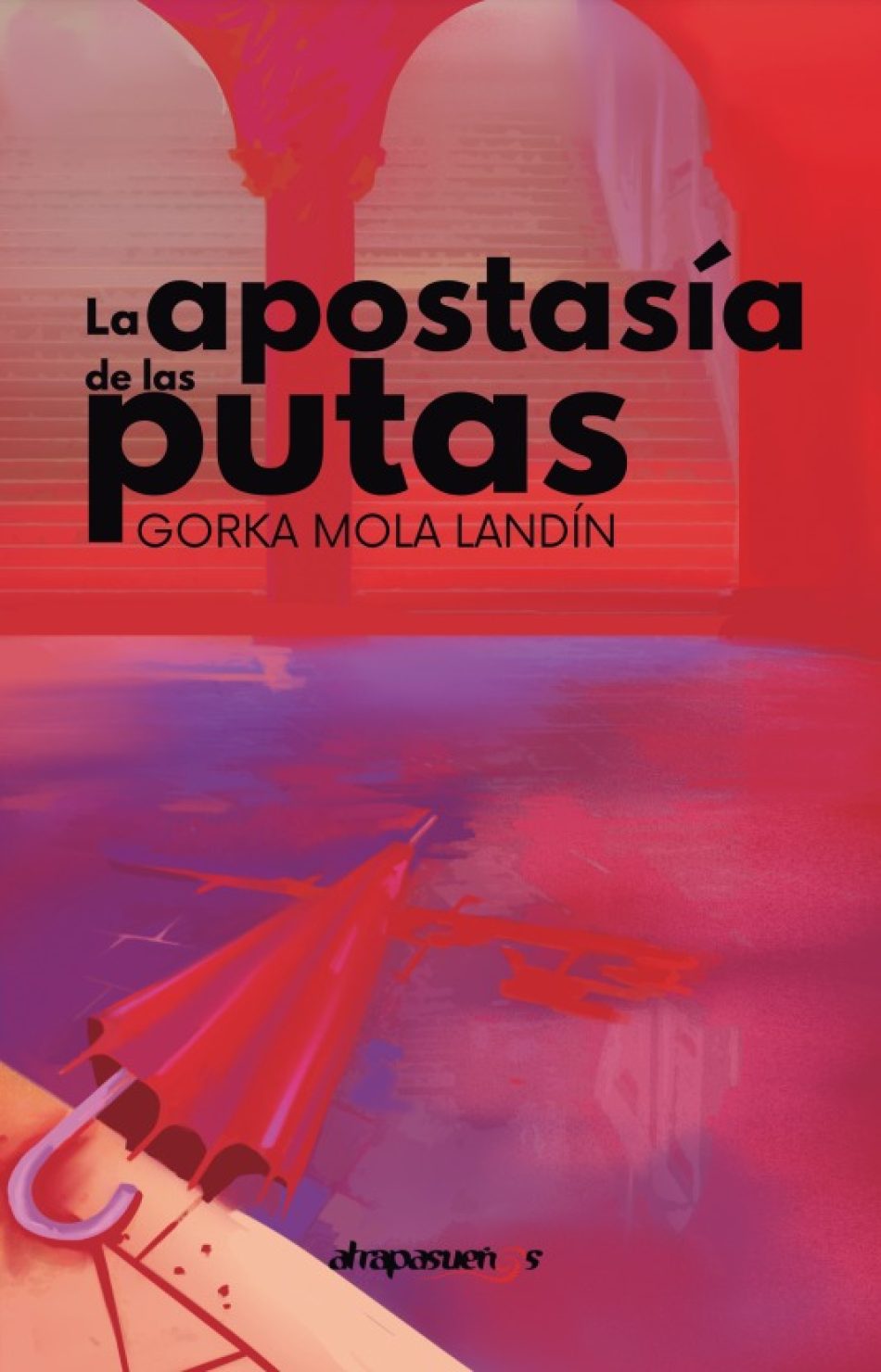 El bilbaíno Gorka Mola Ladín publica «La apostasía de las putas», una novela feminista con la que inicia una trilogía
