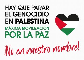 ¡Hay que parar el genocidio en Palestina! Máxima movilización por la paz: no en nuestro nombre