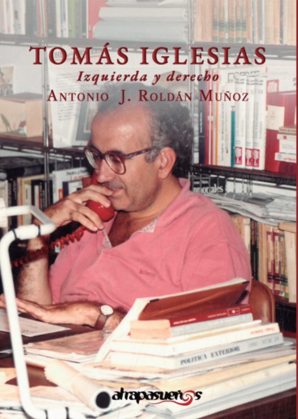 Se publica la biografía del jurista y defensor de los derechos humanos: “Tomás Iglesias, izquierda y derecho”