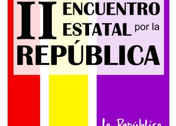 Llamamiento al II Encuentro Estatal por la República 
