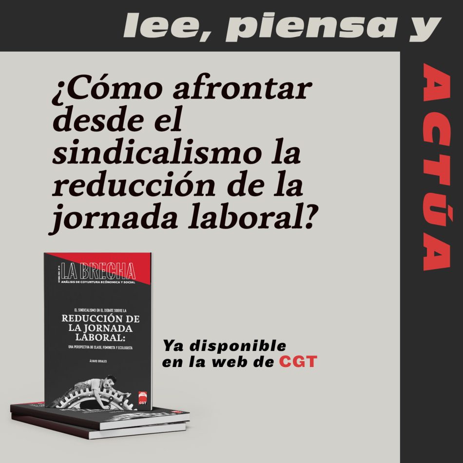 La Brecha, nº16. Monográfico sobre “El sindicalismo en el debate sobre la reducción de la jornada laboral: una perspectiva de clase, feminista y ecologista”