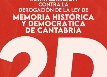 Se multiplican los apoyos a la manifestación contra la derogación de la Ley de Memoria de Cantabria que pretende imponer derecha y extrema derecha