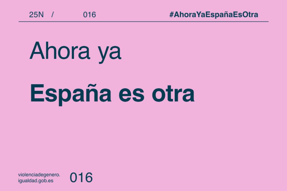 Igualdad presenta la campaña “Ahora ya España es otra” con motivo del 25N, Día Internacional para la Eliminación de la Violencia contra las Mujeres