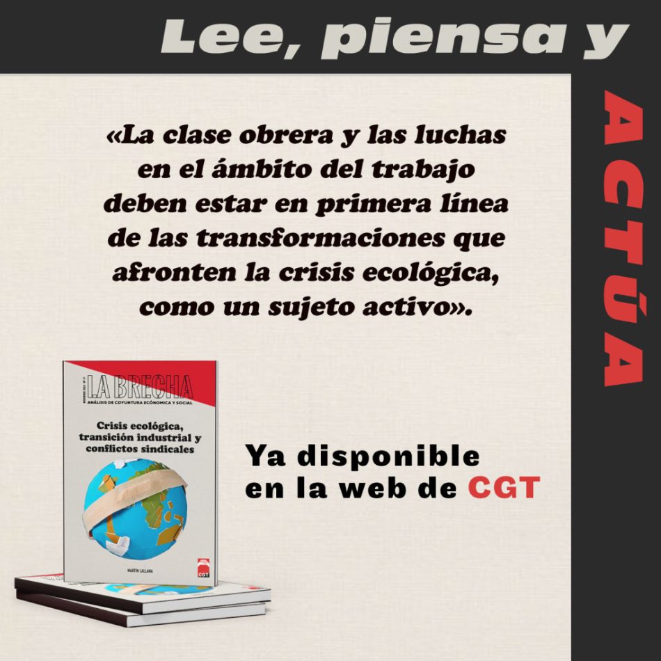 Nº 17 de La Brecha “Crisis ecológica, transición industrial y conflictos sindicales”