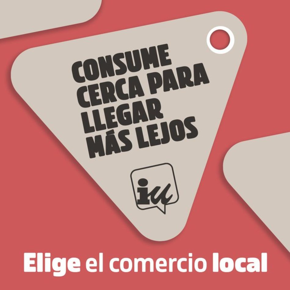 Izquierda Unida Castilla y León pone en marcha una campaña para promover el consumo en el pequeño comercio local