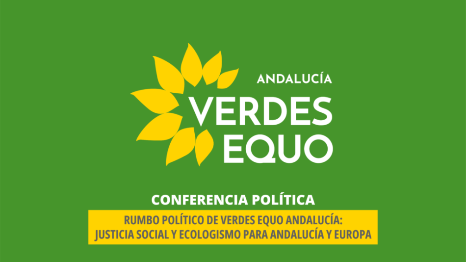 Verdes EQUO decide su rumbo político hacia una Andalucía, España y Europa más verdes