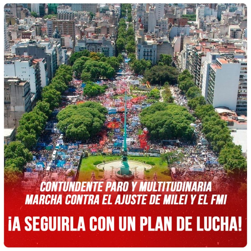 Argentina: Contundente paro y multitudinaria marcha contra el ajuste de Milei y el FMI ¡A seguirla con un plan de lucha!