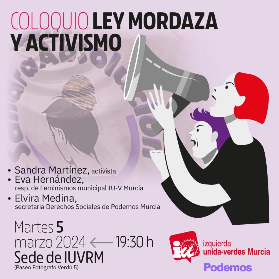 IU-Verdes Murcia organiza una charla sobre las consecuencias de la Ley Mordaza en Murcia y en el activismo local