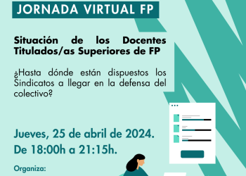 La situación de los Docentes Titulados/as Superiores de FP: ¿Hasta dónde están dispuestos los Sindicatos a llegar en la defensa del colectivo?