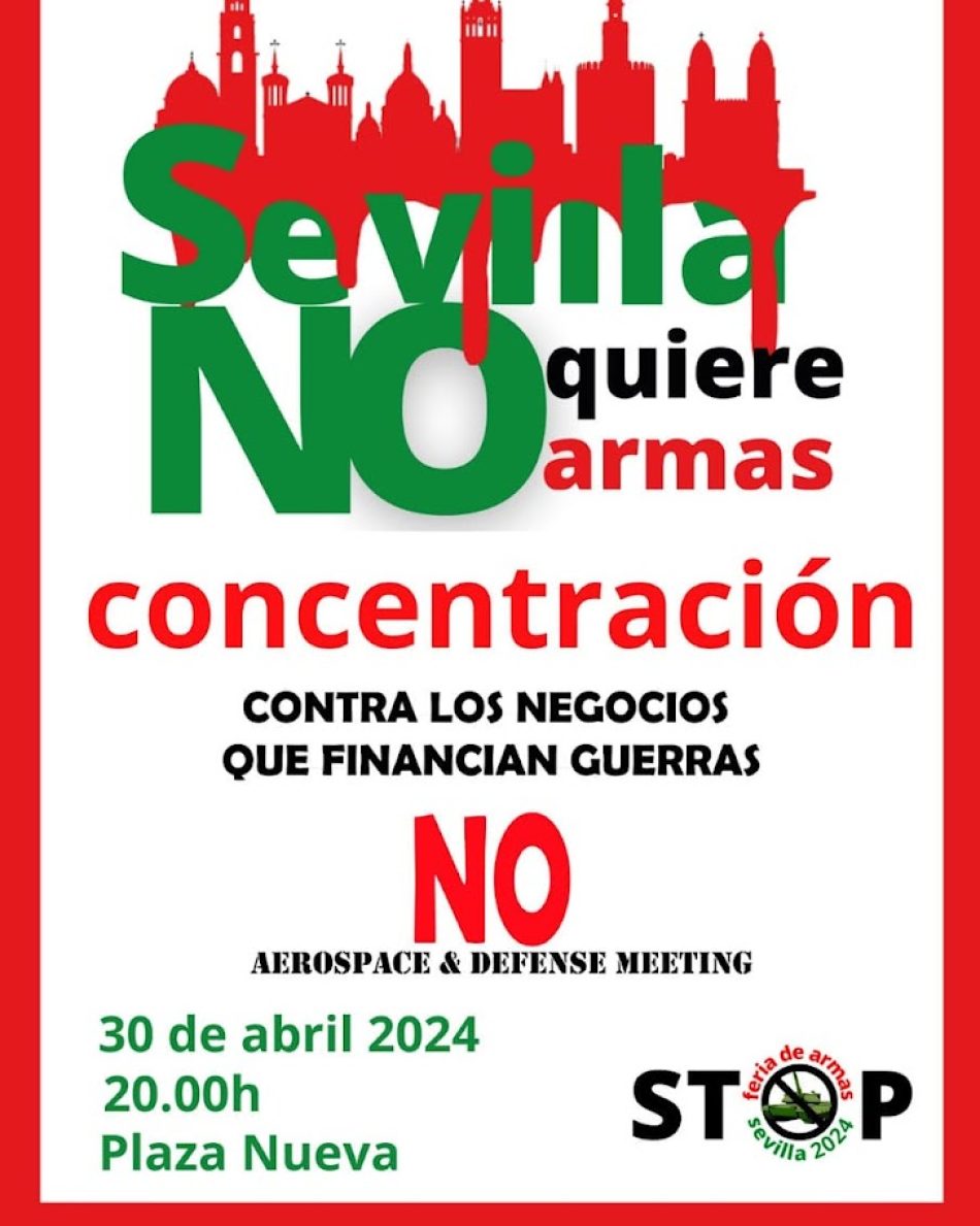Plataforma STOP Feria de Armas convoca concentración de protesta contra la Feria de Armas ADM 2024 en Sevilla