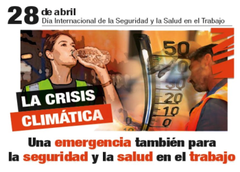 CCOO y UGT denuncian que la crisis climática es un importante riesgo en el 28 de abril, Día Mundial de la Seguridad y la Salud en el Trabajo