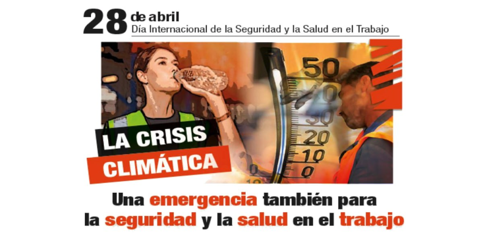 CCOO y UGT denuncian que la crisis climática es un importante riesgo en el 28 de abril, Día Mundial de la Seguridad y la Salud en el Trabajo