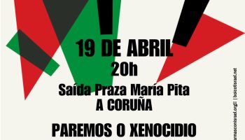Manifestación na Coruña o vendres 19 Abril: «Paremos o xenocidio en Palestina»