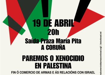 Manifestación na Coruña o vendres 19 Abril: «Paremos o xenocidio en Palestina»