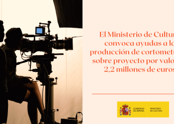 El Ministerio de Cultura convoca ayudas a la producción de cortometrajes sobre proyecto por valor de 2,2 millones de euros