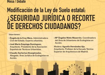 Mesa-debate: Modificación de la Ley de Suelo estatal: ¿seguridad jurídica o recorte de derechos ciudadanos?