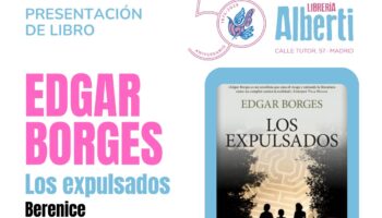 Librería Rafael Alberti, de Madrid, celebra sus 50 años: Presentación de «Los expulsados»