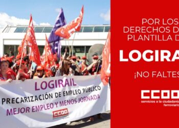 La plantilla de LogiRAIL se moviliza de nuevo por la precarización de sus condiciones laborales