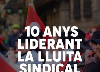 La CGT consolida una dècada liderant la lluita sindical a Catalunya