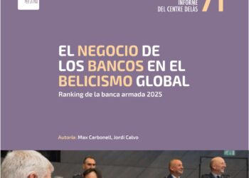 Centre Delàs d’Estudis per la Pau: «Bancos españoles e internacionales han financiado con cerca de 280.000 millones de dólares a las principales empresas del complejo militar industrial europeo»