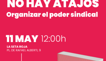 El PCE de Rivas organiza un nuevo evento literario con la presentación de «No hay atajos. Organizar el poder sindical»