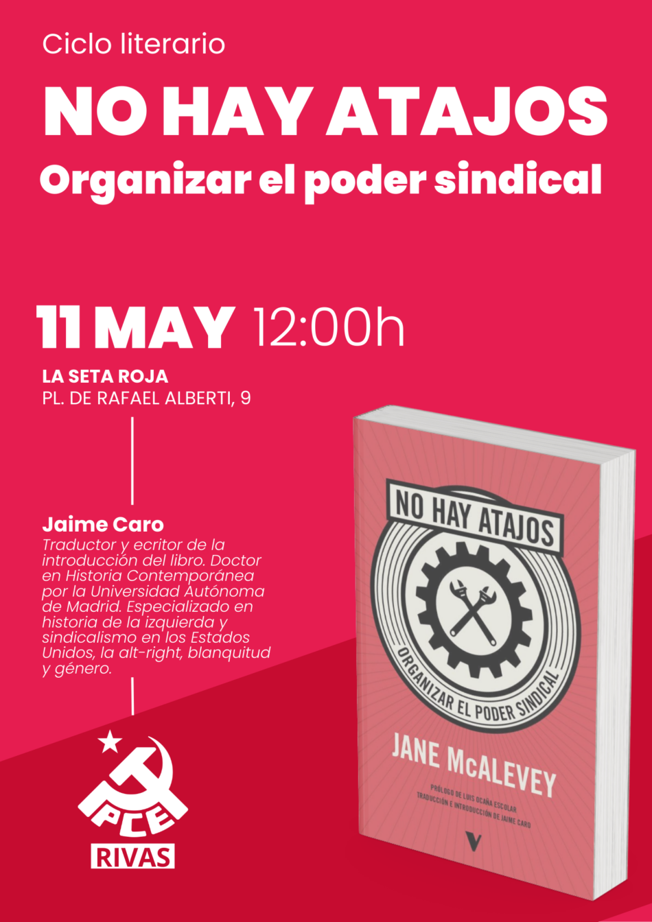 El PCE de Rivas organiza un nuevo evento literario con la presentación de «No hay atajos. Organizar el poder sindical»