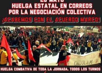 CGT Correos convoca huelga en todo el Estado para frenar la firma del Acuerdo Marco y la modificación del III Convenio Colectivo, a partir del 28 de mayo