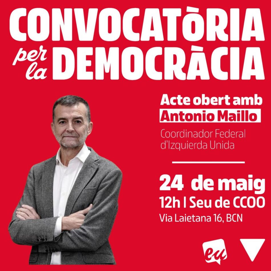 Convovatòria per la democràcia en Barcelona amb Antonio Maillo