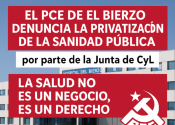 El PCE de El Bierzo denuncia la privatización progresiva de la sanidad pública por parte de la Junta de Castilla y León