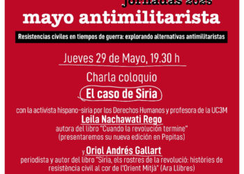 El caso de Siria y el de Ucrania y Rusia cierran jueves y viernes nuestras Jornadas 2025 «mayo antimilitarista»