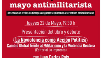 Jornadas «mayo antimilitarista» 2025. Resistencias civiles en tiempos de guerra: explorando alternativas antimilitaristas
