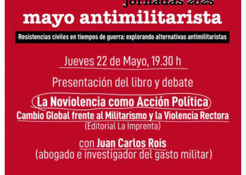 Jornadas «mayo antimilitarista» 2025. Resistencias civiles en tiempos de guerra: explorando alternativas antimilitaristas