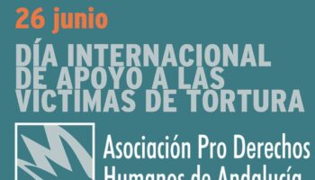 APDHA exige en el Día Internacional Contra la Tortura un cambio estructural del Estado para una lucha real contra esta práctica