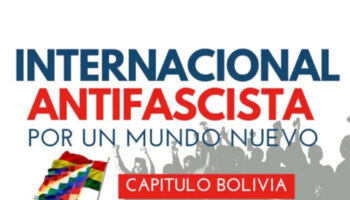 Antifascistas de Bolivia instan a unidad de bloque nacional popular