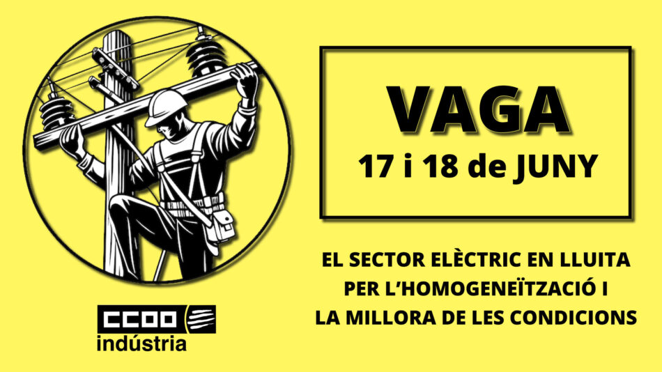 CCOO convoca vaga al sector de muntatge i manteniment elèctric per a la millora i l’homogeneïtzació de les condicions laborals