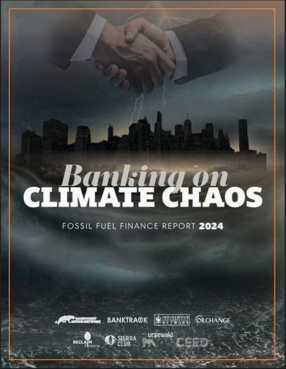 37 organizaciones exigen al gobierno y a los grandes bancos dejar de financiar los combustibles fósiles, la deforestación y el militarismo