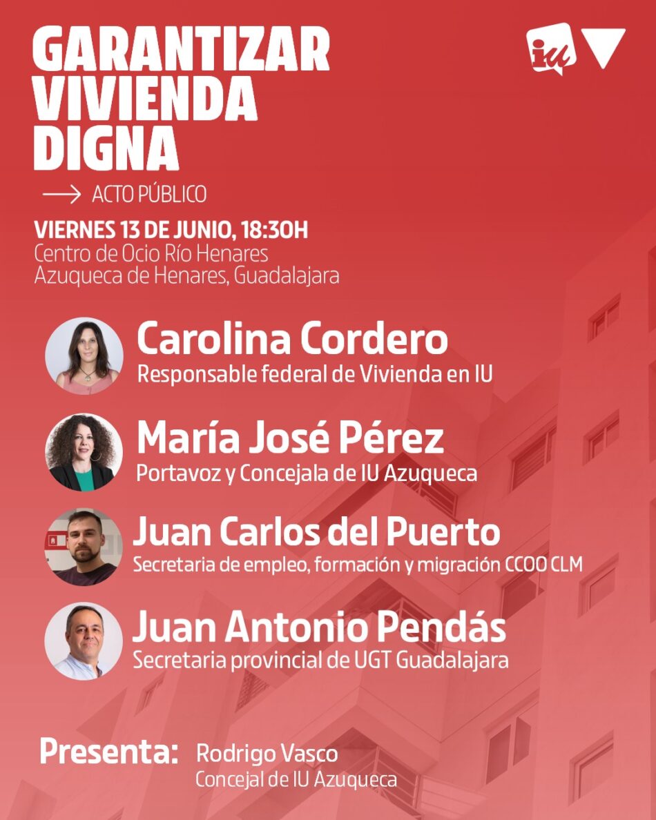 Izquierda Unida organiza en Azuqueca de Henares un debate sobre el acceso a la vivienda en la provincia