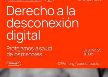 Concentración estatal: Derecho a la desconexión digital. Protejamos la salud de los menores