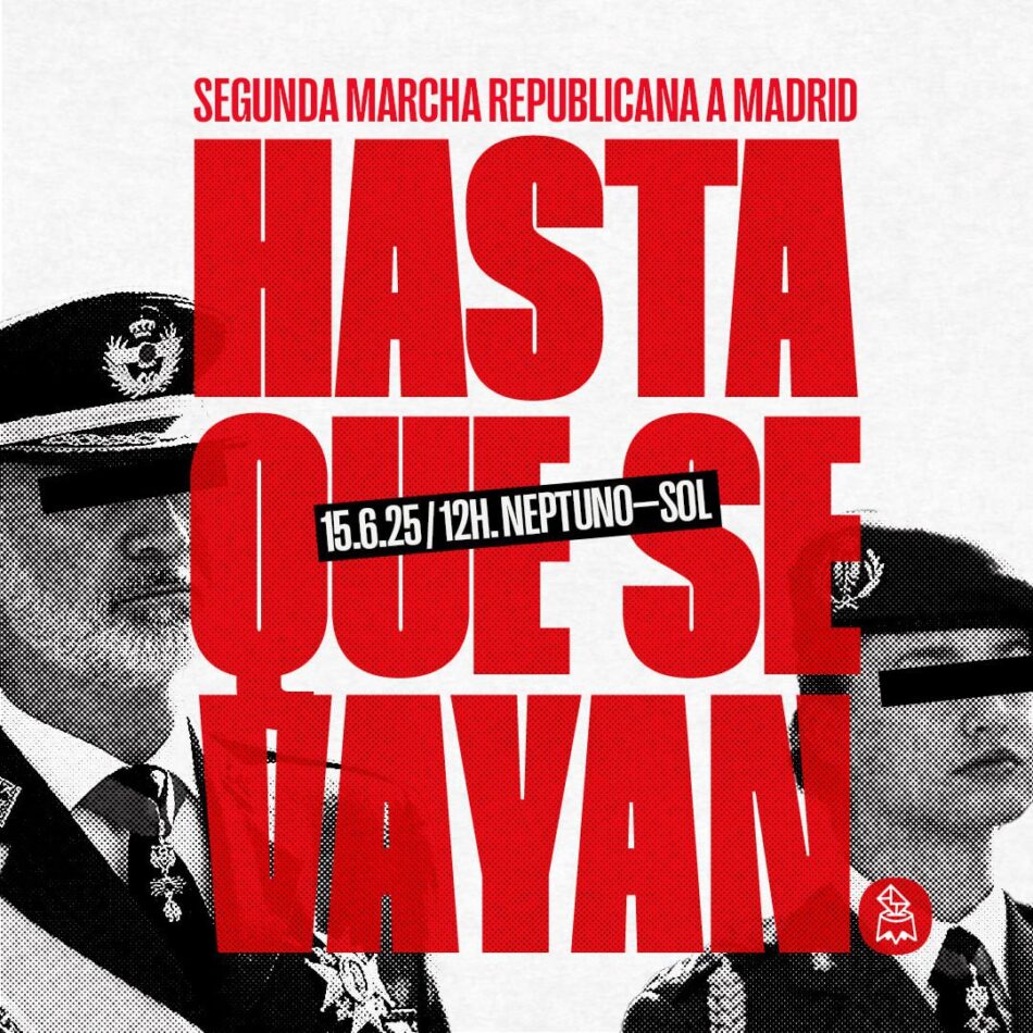 La II Marcha Republicana se celebrará en Madrid este domingo 15 de junio bajo el lema «¡Hasta que se vayan!»