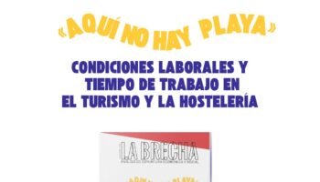 Nuevo número de la publicación La Brecha, con el título de “Aquí no hay playa. Condiciones laborales y tiempo de trabajo en el turismo y la hostelería”