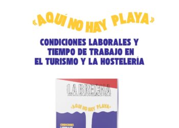 Nuevo número de la publicación La Brecha, con el título de “Aquí no hay playa. Condiciones laborales y tiempo de trabajo en el turismo y la hostelería”