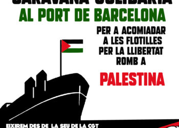 La CGT del País Valencià organiza una caravana al Puerto de Barcelona para despedir a la “Flotilla de la Libertad” que saldrá rumbo en Gaza
