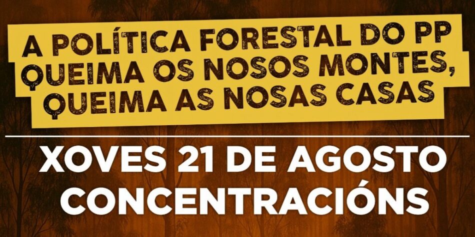 Dúas novas localidades súmanse ás protestas para denunciar que a política forestal do PP “queima os montes e as casas”