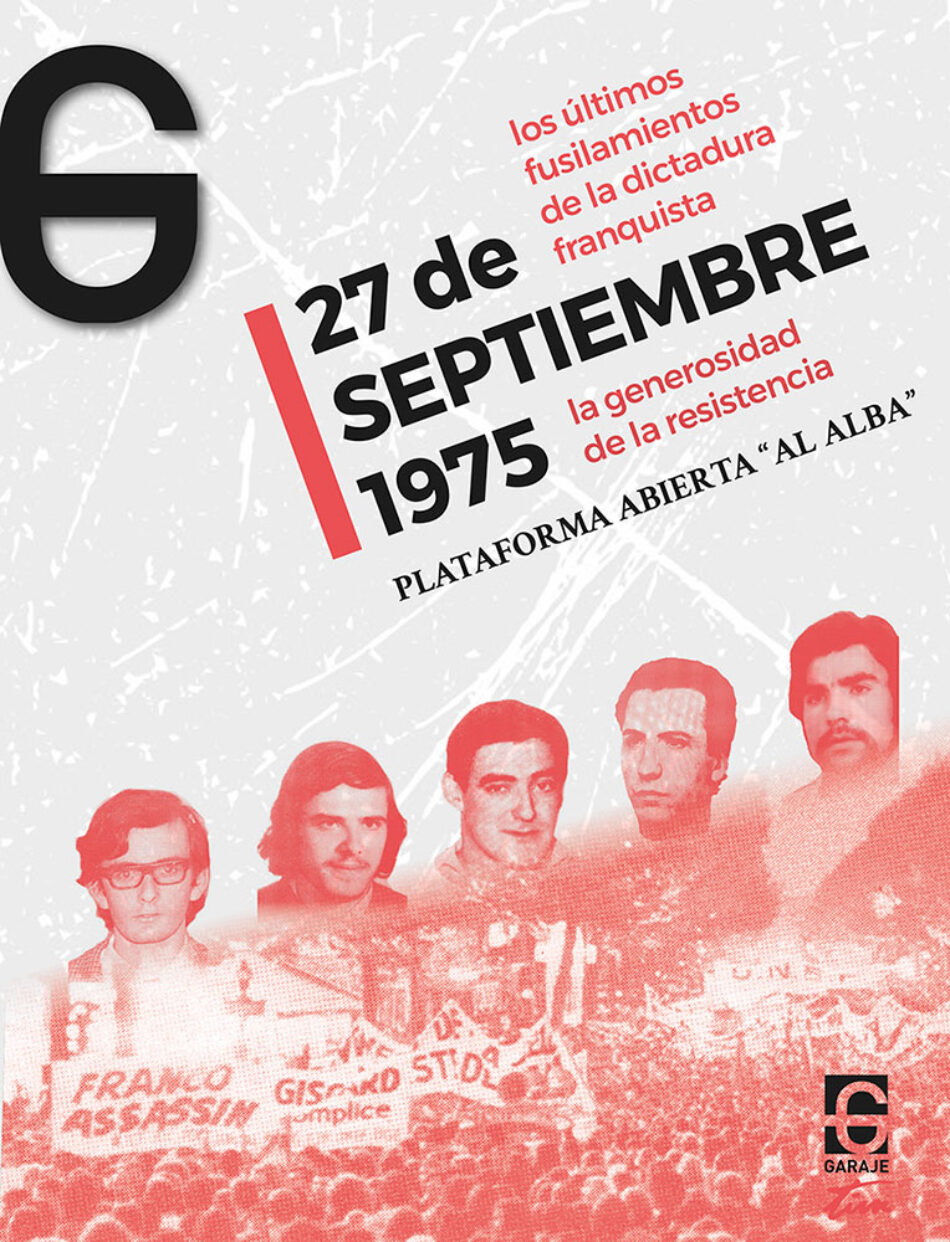Libro ’27 de septiembre 1975 / los últimos fusilamientos de la dictadura franquista’