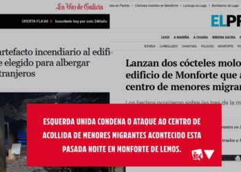Esquerda Unida condena o ataque ao centro de acollida de menores migrantes acontecido esta pasada noite en Monforte de Lemos