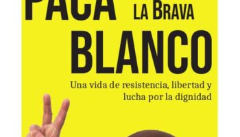 Libros en Acción publica las memorias de la histórica activista Paca Blanco
